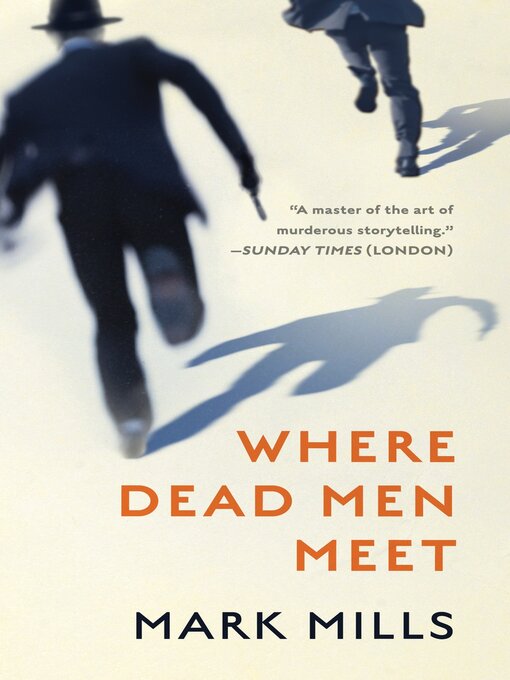 Title details for Where Dead Men Meet by Mark Mills - Available